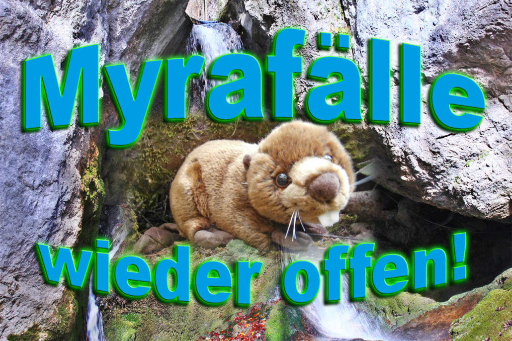 Myrafälle wieder geöffnet!